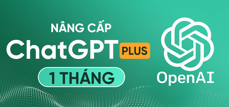 Nang cap tai khoan Chat GPT Plus 01 thang chinh chu